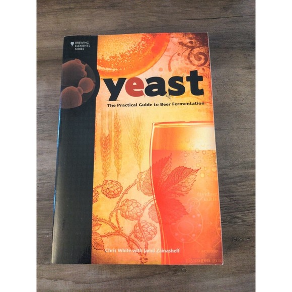 Brewing Elements Ser.: Yeast : The Practical Guide to Beer Fermentation by Jamil - Picture 1 of 12